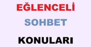 Sohbet Eğlence