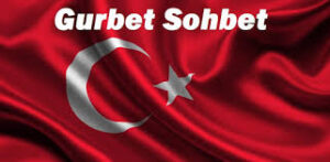 gurbet sohbette