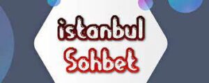 istanbul sohbetleri